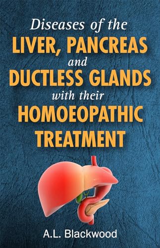 Stock image for DISEASES OF LIVER,PANCREAS AND DUCTLESS GLANDS WITH THIER HOMEOPTHIC TREATMENT for sale by Books in my Basket