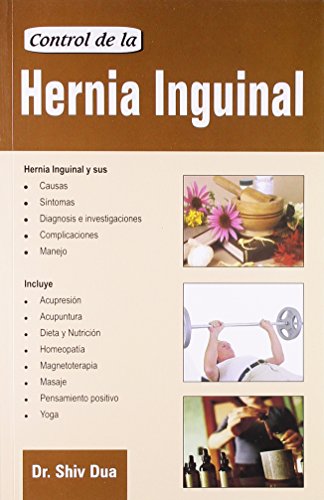 9788131910771: Control de la hernia inguinal [Paperback] [Jan 01, 2012] DUA, SHIV [Paperback] [Jan 01, 2017] DUA, SHIV