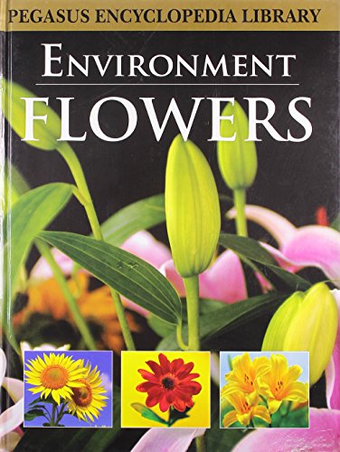 9788131913338: Flowers: Pegasus Encyclopedia Library