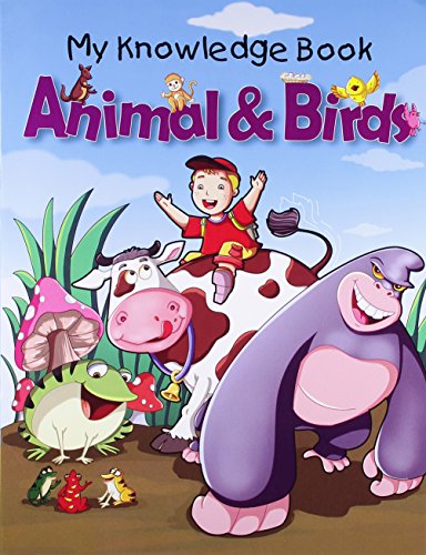 9788131914243: Animal & Birds: My Knowledge Book