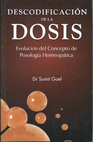 Imagen de archivo de DESCODIFICACION DE LA DOSIS. EVOLUCION DEL CONCEPTO POSOLOGIA a la venta por GF Books, Inc.