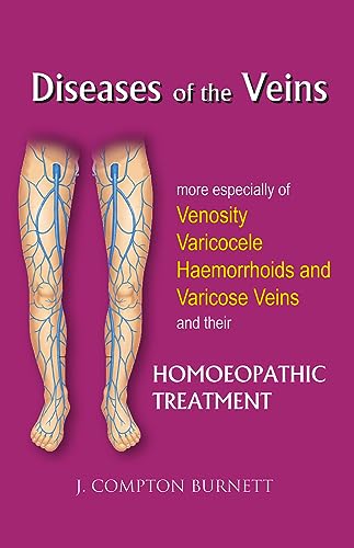 9788131917930: Diseases of the Veins: More Especilly of Venosity, Varicocele, Hemmorrhoids & Varicose Veins & their Homoeopathic Treatment