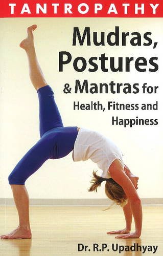 9788131918371: Tantropathy: Mudras, Postures & Mantras for Health, Fitness & Happiness