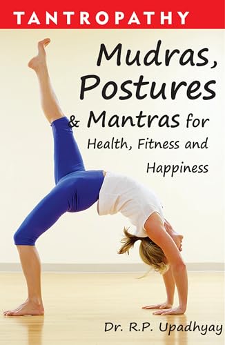Stock image for Tantropathy - Mudras, Postures & Mantras For Health, Fitness And Happiness for sale by Books Unplugged