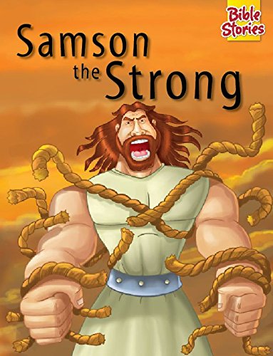 BIBLE STORIES-SAMSON THE STRONG