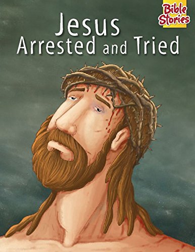 Stock image for Jesus Arrested & Tried (Bible Stories Series) for sale by WYEMART LIMITED