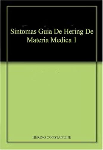 Stock image for Sintomas Guia De Hering De Materia Medica 1 for sale by Books Puddle