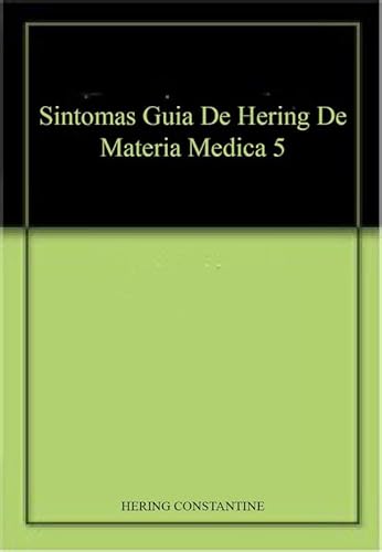Stock image for Sintomas Guia De Hering De Materia Medica Vol. V for sale by Books Puddle