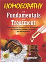 9788131930274: Homoeopathy, it's Fundamentals & Treatment: Comprehensive Homoeopathic Therapeutics with Notes on Disease Diagnosis & Management