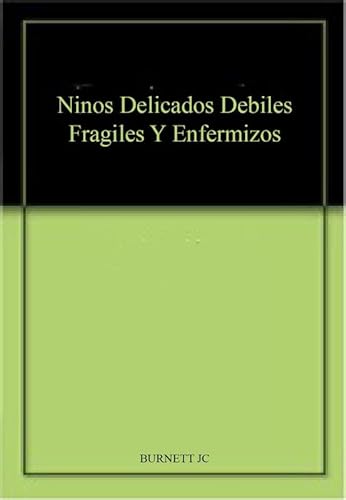 Beispielbild fr Ninos Delicados Debiles Fragiles Y Enfermizos zum Verkauf von Books Puddle