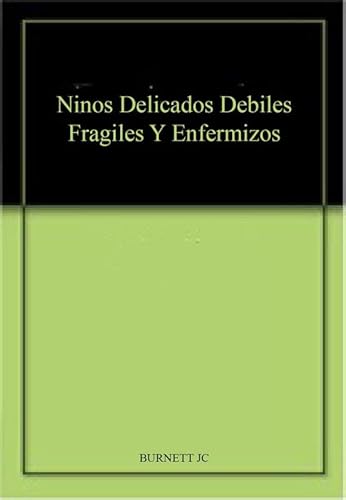 Stock image for Ninos Delicados Debiles Fragiles Y Enfermizos for sale by Books Puddle