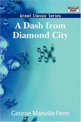 A Dash from Diamond City (9788132001980) by Fenn, George Manville