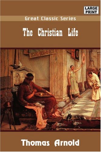 The Christian Life (9788132002833) by Arnold, Thomas