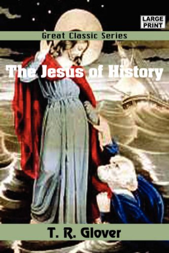 The Jesus of History (9788132004639) by Glover, T. R.