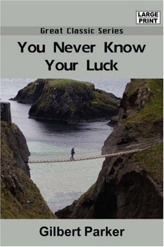 You Never Know Your Luck (9788132005339) by Parker, Gilbert