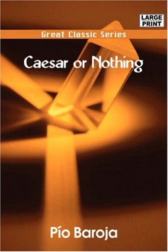 Caesar or Nothing (9788132007678) by Baroja, Pio