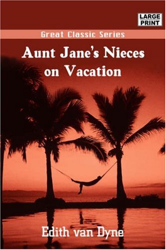 Aunt Jane's Nieces on Vacation (9788132007890) by Dyne, Edith Van