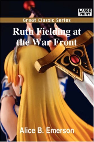 Ruth Fielding at the War Front (9788132010111) by Emerson, Alice B.