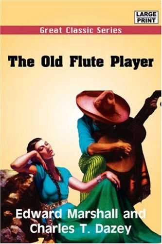 The Old Flute Player (9788132011248) by Marshall, Edward; Dazey, Charles T.