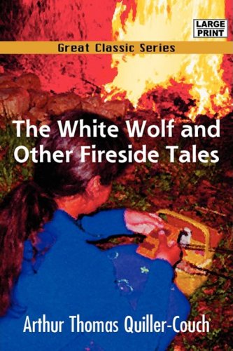 The White Wolf and Other Fireside Tales (9788132011736) by Quiller-Couch, Arthur Thomas