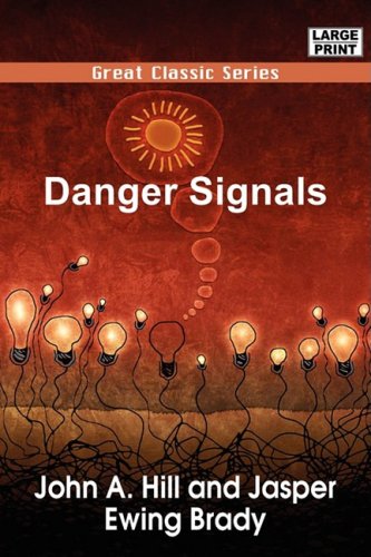 Danger Signals (9788132013242) by Hill, John A.; Brady, Jasper Ewing
