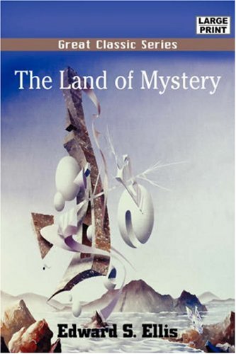 The Land of Mystery (9788132013983) by Ellis, Edward S.
