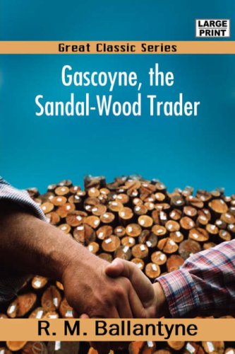 Gascoyne, the Sandal-Wood Trader (9788132014409) by Ballantyne, R.M.