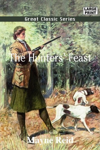 The Hunters' Feast (9788132014942) by Reid, Mayne