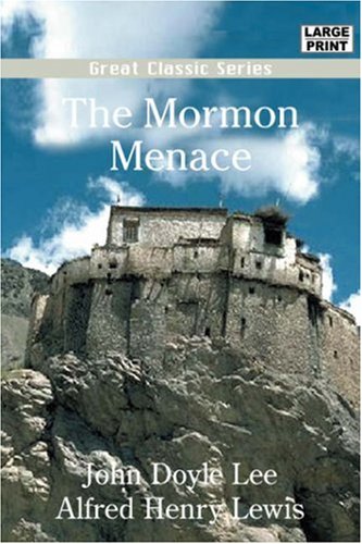 The Mormon Menace (9788132014997) by Lee, John Doyle; Lewis, Alfred Henry