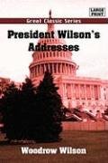 President Wilson's Addresses (9788132017455) by Wilson, Woodrow