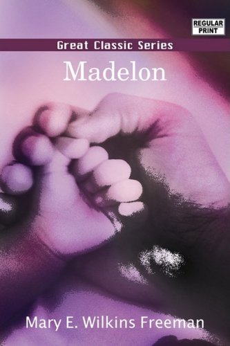 Madelon (9788132021636) by Freeman, Mary E. Wilkins