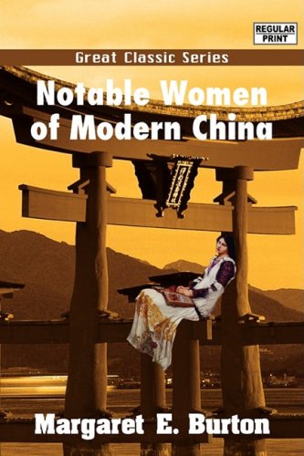 Notable Women of Modern China (9788132022237) by Burton, Margaret E.; Leblanc, Maurice