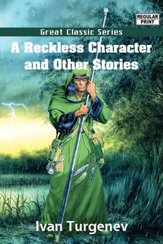 A Reckless Character and Other Stories (9788132024279) by Turgenev, Ivan Sergeevich