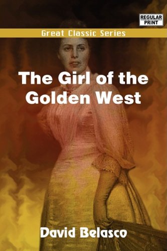 The Girl of the Golden West (9788132024552) by Belasco, David