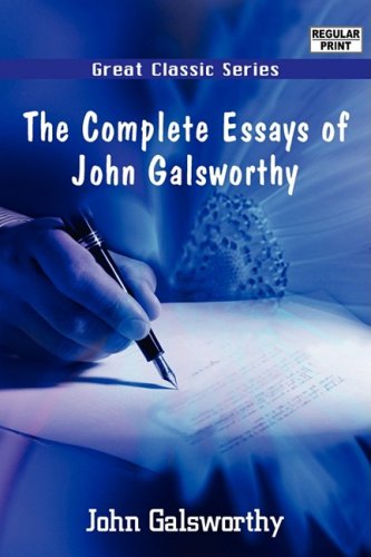 The Complete Essays of John Galsworthy (9788132024682) by Galsworthy, John