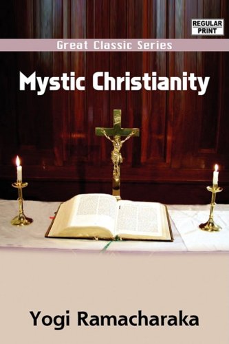 Mystic Christianity (9788132025238) by Ramacharaka, Yogi