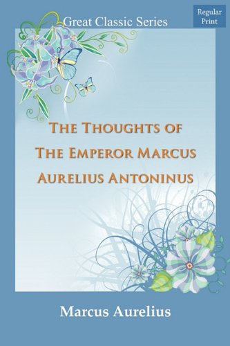 The Thoughts of The Emperor Marcus Aurelius Antoninus (9788132025788) by Aurelius, Marcus