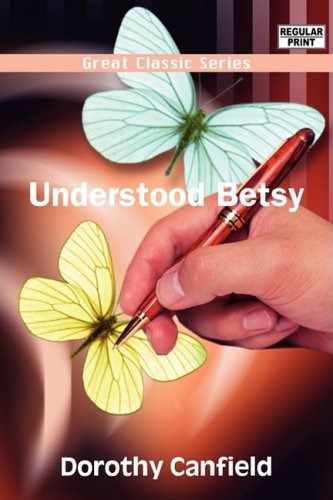 Understood Betsy (9788132026303) by Canfield, Dorothy