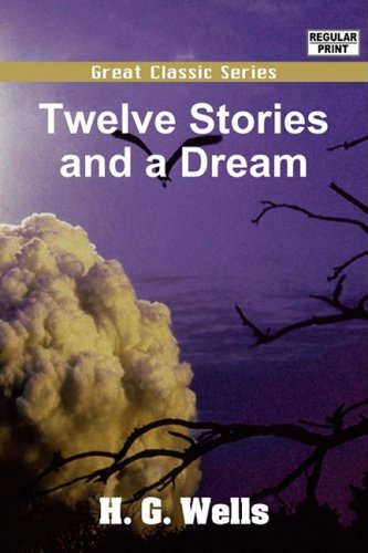 Twelve Stories and a Dream (9788132027089) by Wells, H. G.