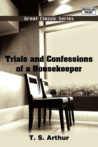 Trials and Confessions of a Housekeeper (9788132027225) by Arthur, T. S.