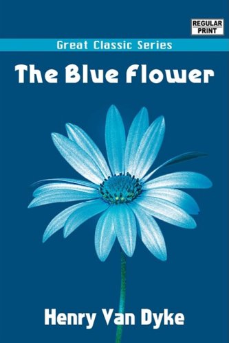 The Blue Flower (9788132027904) by Dyke, Henry Van