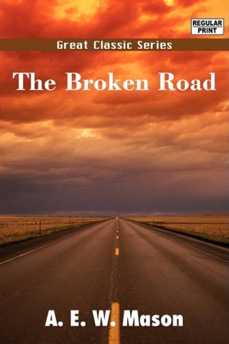 The Broken Road (9788132028208) by Mason, A. E. W.