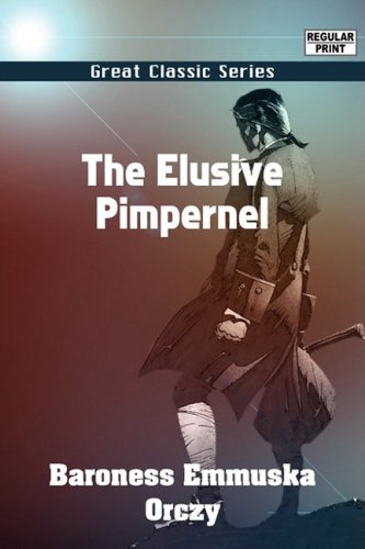 The Elusive Pimpernel (9788132028673) by Orczy, Emmuska Orczy, Baroness