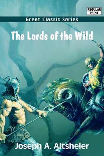 The Lords of the Wild (9788132028826) by Altsheler, Joseph A.