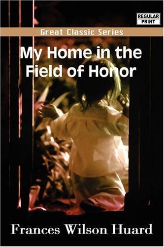 9788132029632: My Home in the Field of Honor
