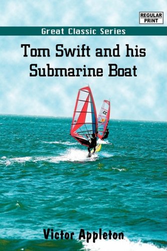Tom Swift and His Submarine Boat (9788132030836) by Appleton, Victor