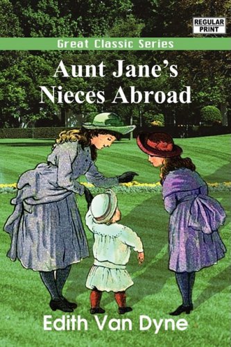 Beispielbild fr Aunt Jane's Nieces Abroad zum Verkauf von Irish Booksellers