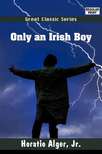 Only an Irish Boy (9788132033097) by Alger, Horatio