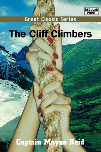 The Cliff Climbers (9788132033783) by Reid, Mayne