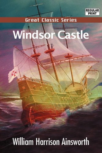 Windsor Castle (9788132036432) by Ainsworth, William Harrison